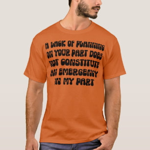 Camiseta A Falta De Planeamento Não Constitui