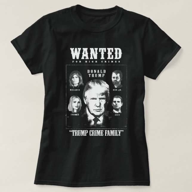 Camiseta A família Trump Crime queria Poster (Frente do Design)