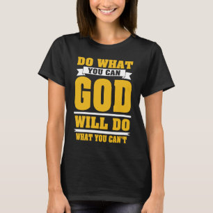 Camiseta A fé cristã em Cristo Deus fará o que puder