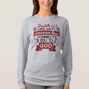 Camiseta A Fé É Como Wi-Fi Invisível Mas Conecta Você a Deu