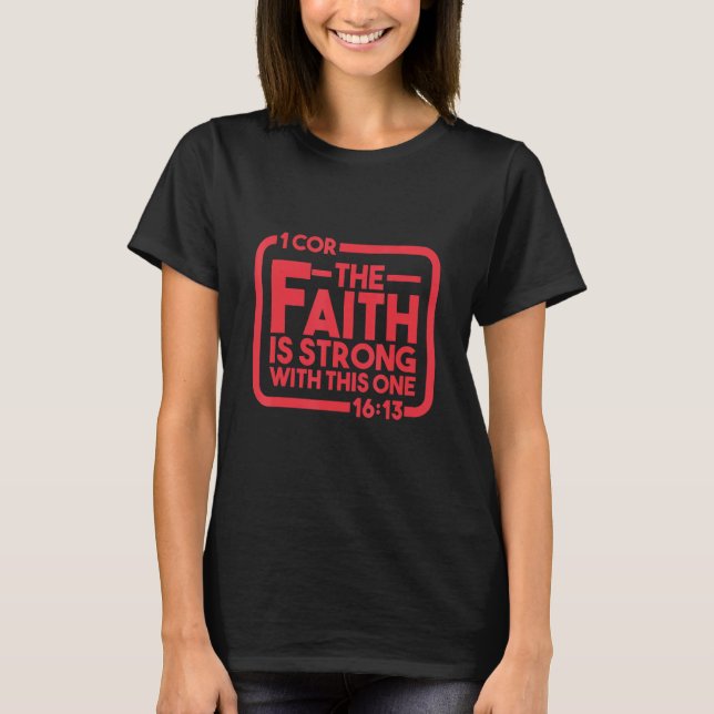Camiseta A Fé É Forte Com Este Cristão (Frente)