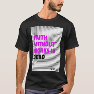 Camiseta A fé sem obras é morta