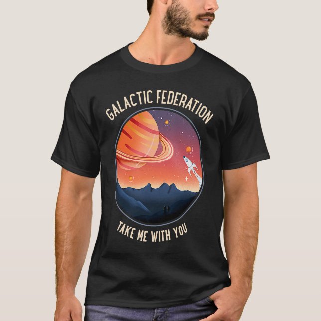 Camiseta A Federação Galáctica Leva-Me Com O Seu Espaço (Frente)