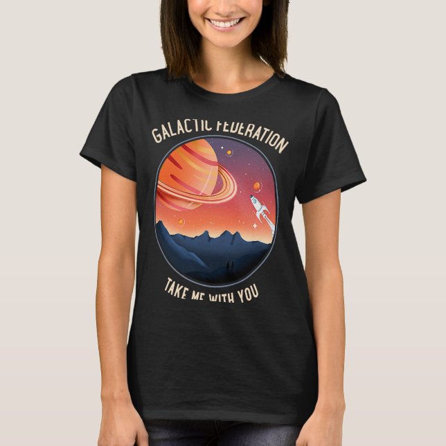 Camiseta A Federação Galáctica Leva-Me Com O Seu Espaço (Frente)