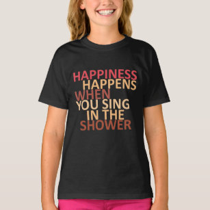 Camiseta A felicidade acontece quando você canta no chá