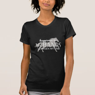 Camiseta A felicidade é 16 MÃOS entre as minhas pernas, T