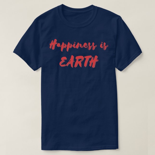 Camiseta A felicidade é a Terra (Frente do Design)