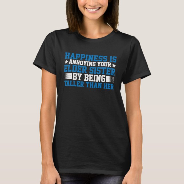 Camiseta A Felicidade É Engraçadora À Sua Irmã Mais Velho (Frente)