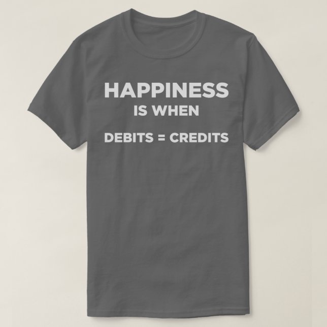 Camiseta A Felicidade É Quando Os Débitos São Credidos (Frente do Design)