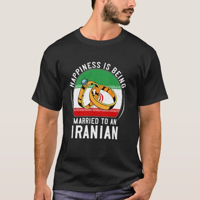 Camiseta A Felicidade É Ser Casado Com Um Casamento Iranian (Frente)