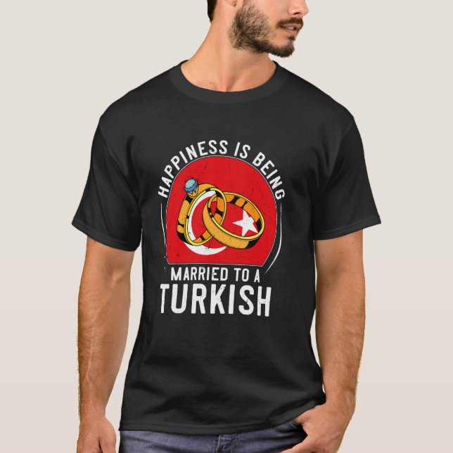 Camiseta A Felicidade É Ser Casado Com Uma Noiva Turca (Frente)