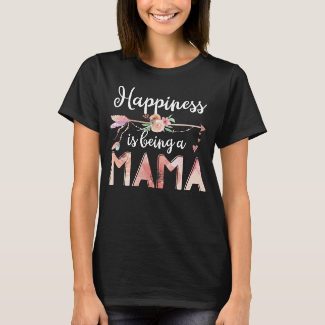 Camiseta A Felicidade É Ser Uma Mãe Mulheres Que Flores A D (Frente)