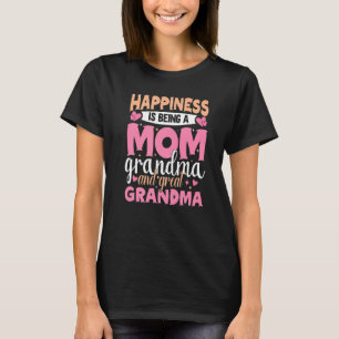 Camiseta A Felicidade É Ser Uma Vovó Mãe E Excelente Vovó