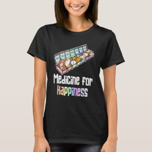 Camiseta A Felicidade É Ter Um Medicamento De Pílula Para S