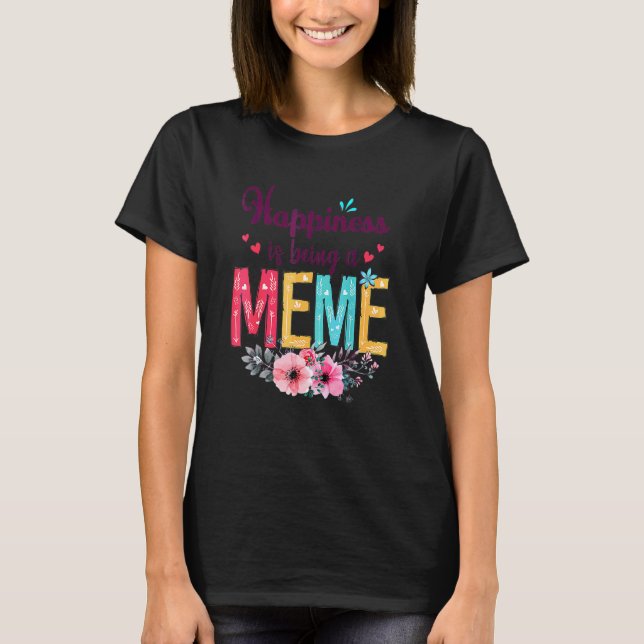 Camiseta A Felicidade É Um Meme Alguma Vez As Mulheres Deco (Frente)