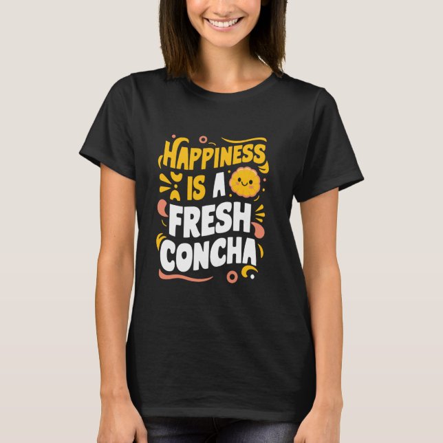 Camiseta A Felicidade É Um Novo Concha Pan De Dulce (Frente)