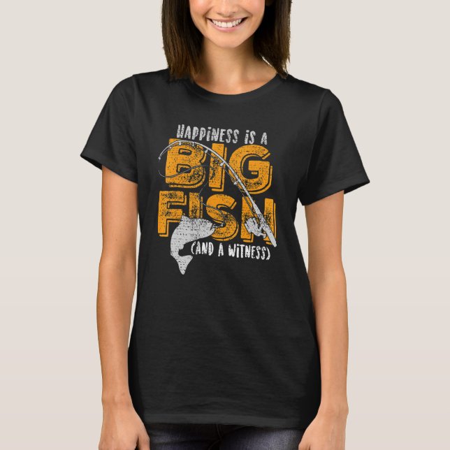 Camiseta A Felicidade É Um Peixe Grande E Uma Testemunha A  (Frente)
