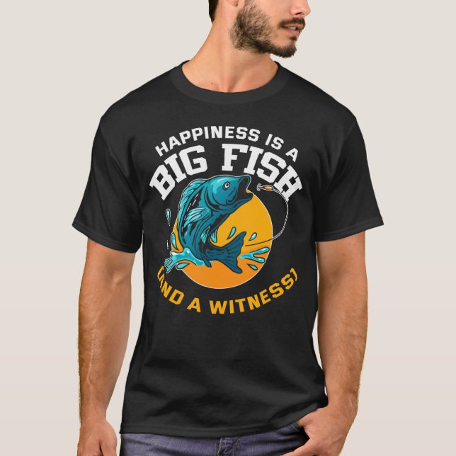 Camiseta A felicidade é um peixe grande e uma testemunha pe (Frente)