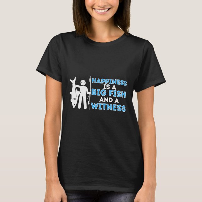 Camiseta A Felicidade É Um Peixe Grande E Uma Vaga De Teste (Frente)