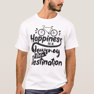 Camiseta A felicidade é uma jornada e não um destino