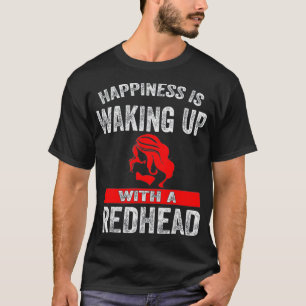 Camiseta A Felicidade Está Acordando Com Uma Ruiva _2