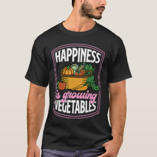 Camiseta A Felicidade Está Cultivando Vegetais Vegetarianos