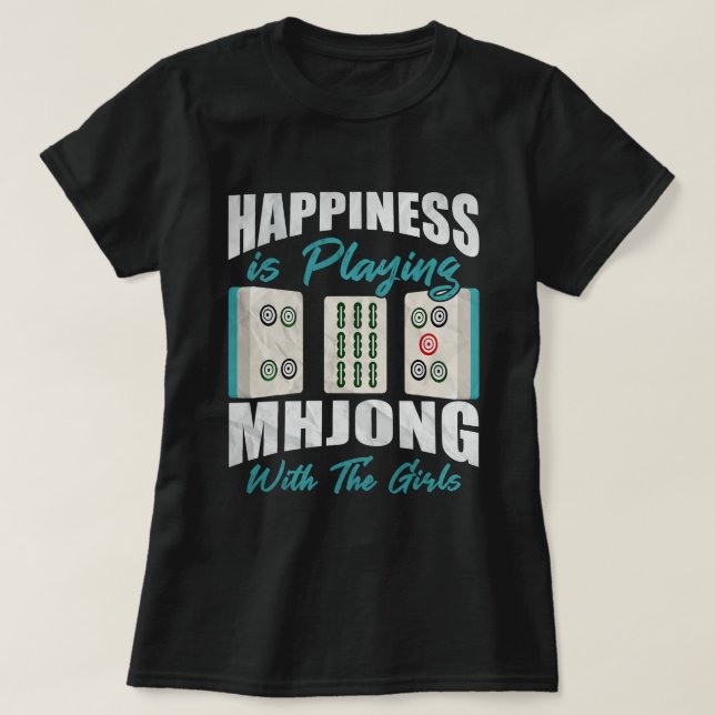 Camiseta A Felicidade Está Jogando Mahjong Com As Moças. (Frente do Design)