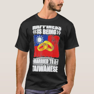 Camiseta A Felicidade Está Sendo Casada Com Um Taiwan De Ta