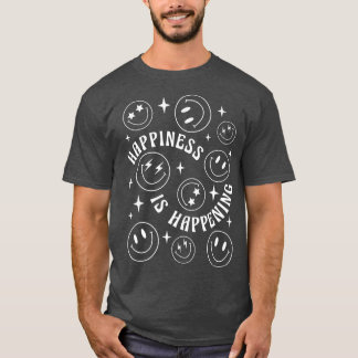 Camiseta A Felicidade Retroativa Está Acontecendo Com A Saú