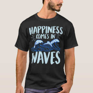 Camiseta A Felicidade Vem Em Ondas Engraçado Oceano Para Pr