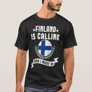 Camiseta A Finlândia Está A Ligar E Eu Tenho De Ir Para Sou