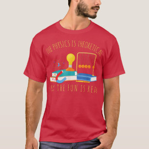 Camiseta A Física É Teórica, Mas A Diversão É Verdadeira