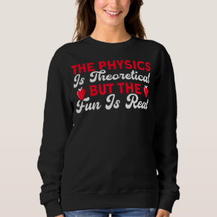 Camiseta A Física É Teórica, Mas Divertimento É Ciência Rea