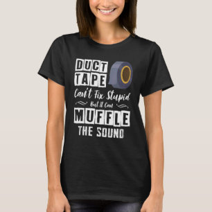 Camiseta A fita Duct não consegue consertar o Stupid, mas e