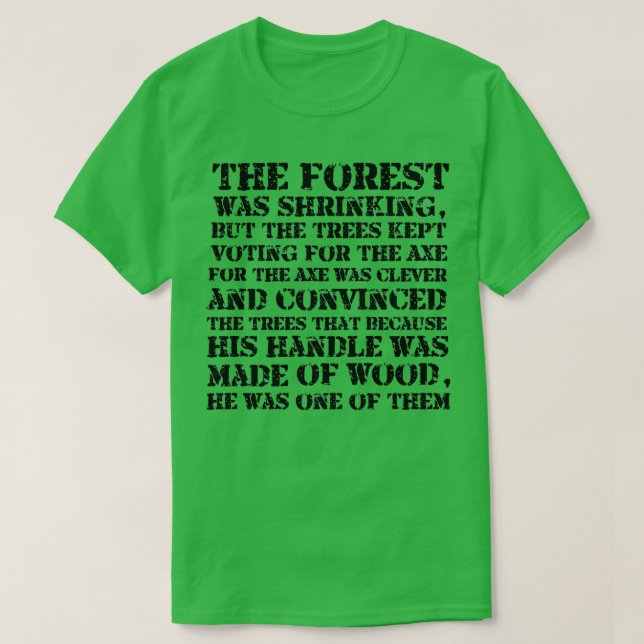 Camiseta A floresta está encolhendo, mas as árvores continu (Frente do Design)