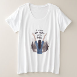Camiseta A Força de Uma Mulher é Inquebrável