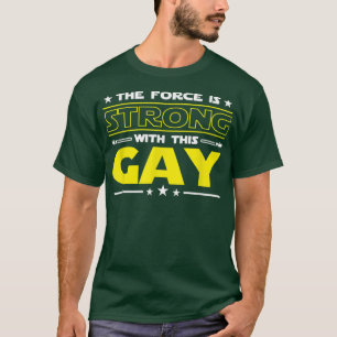 Camiseta A Força é forte com esta Gay, mulheres engraçadas