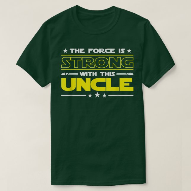Camiseta A Força é forte com este Tio Engraçado. (Frente do Design)