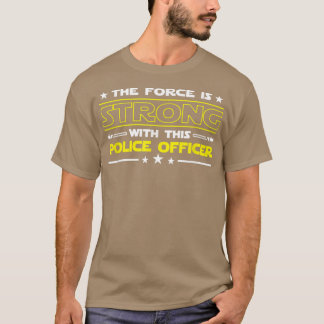 Camiseta A Força Está Forte Com Esse Policial Engraçado