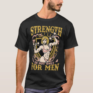 Camiseta A força não é apenas para os Homens