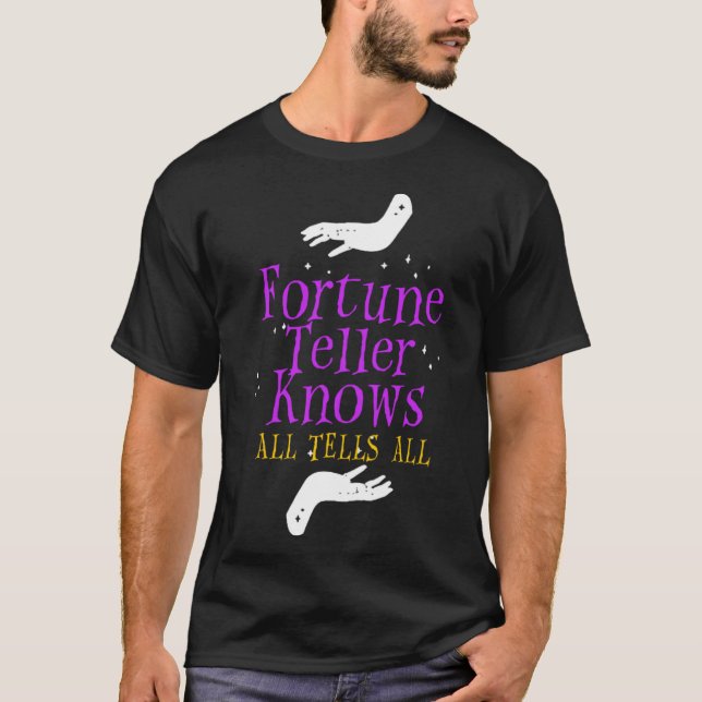 Camiseta A Fortune Teller Sabe Que Diz Tudo O Cristal Ball  (Frente)