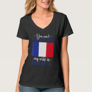 Camiseta A França casou-se com você não pode me assustar mi