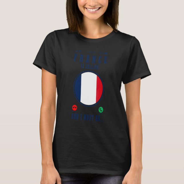 Camiseta A França Está Chamando Eu Devo Ir Bandeira Frances (Frente)