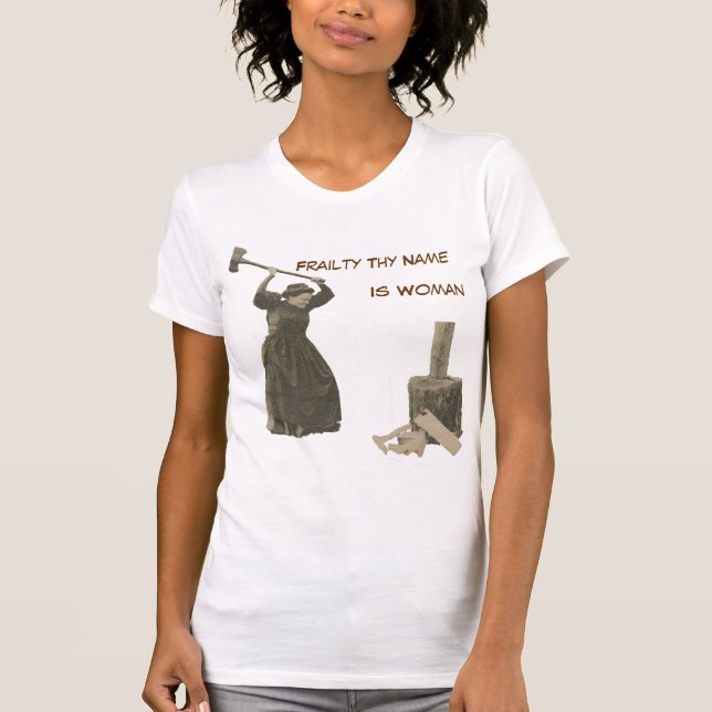 Camiseta A fraqueza Thy nome é mulher (Frente)