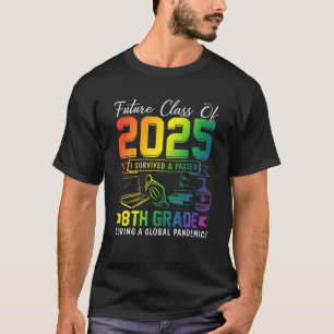 Camiseta A Futura Classe De 2025 I Sobreviveu A 8.º Grau G