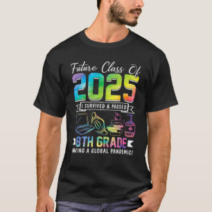 Camiseta A Futura Classe De 2025 I Sobreviveu A 8.º Grau G