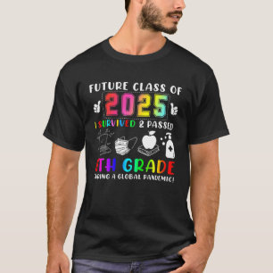 Camiseta A Futura Classe De 2025 Sobrevivi E Passei 8.º Gr