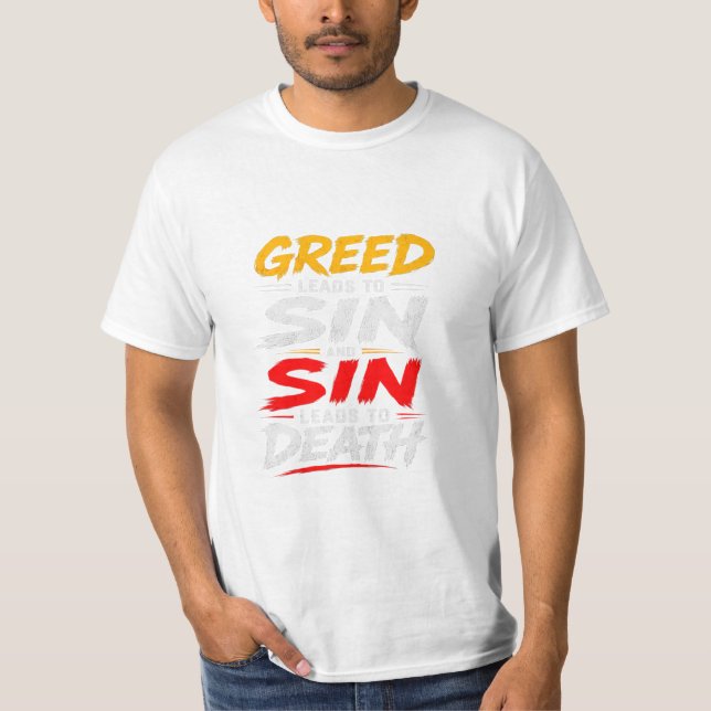 Camiseta A Ganância Leva ao Pecado e o Pecado Leva à Morte (Frente)