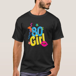 Camiseta A garota anos 80, é o melhor estilo de aniversário