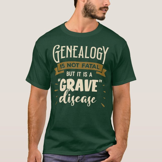 Camiseta A Genealogia Não É Fatal, Mas É Uma Doença Grave (Frente)